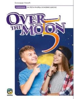 OVER THE MOON 5, UDŽBENIK IZ ENGLESKOG JEZIKA ZA 5. RAZRED | Eduka