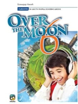 Engleski jezik-Over the moon 6, udžbenik za 6.razred | Eduka